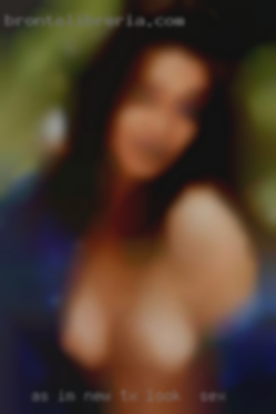 As I'm TX look for sex new, please be gentle...