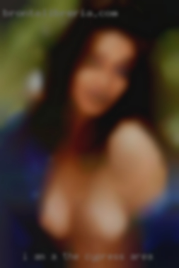 I am in the Cypress area a sex addict I love sex!