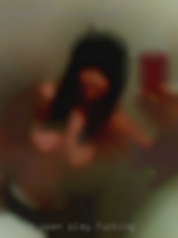 I'm open minded and fun play fucking to be around.